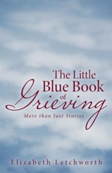 The Little Blue Book of Grieving: More Than Just Stories - eBook