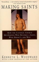 Making Saints: How The Catholic Church Determines Who Becomes A Saint, Who Doesn'T, And Why - eBook