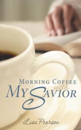 Morning Coffee with My Savior: How God Taught Me to Be Obedient over Morning Coffee - eBook