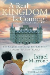 A Real Kingdom Is Coming!: Truths about the Kingdom of God - eBook