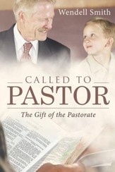 Called to Pastor: The Gift of the Pastorate - eBook