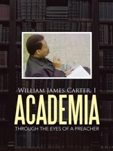 Academia: Through the Eyes of a Preacher - eBook