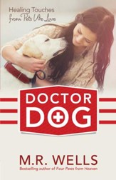 Doctor Dog: Healing Touches from Pets We Love - eBook