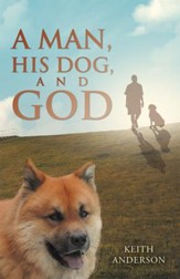 A Man, His Dog, and God - eBook