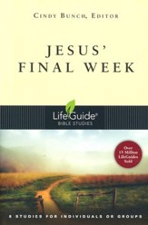 Jesus' Final Week: LifeGuide Topical Bible Studies
