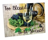 Too Blessed to Be Stressed Cutting Board