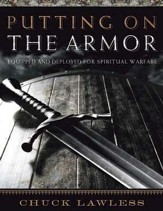 Putting On The Armor: Equipped and Deployed for Spiritual Warfare, Member Book