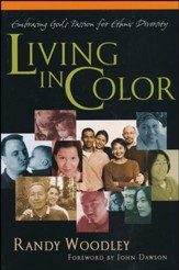 Living in Color: Embracing God's Passion for Ethnic Diversity