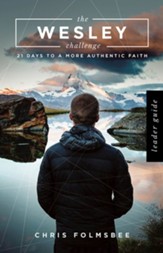 The Wesley Challenge: 21 Days to a More Authentic Faith - Leader Guide