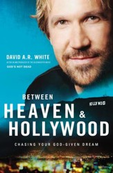 Between Heaven and Hollywood: Chasing Your God-Given Dream - eBook