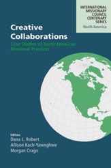 Creative Collaborations: Case Studies of North American Missional Practices