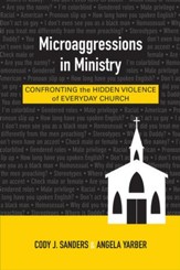 Microaggressions in Ministry: Confronting the Hidden Violence of Everyday Church - eBook