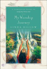 My Worship Journey: A Companion Journal for Satisfy My Thirsty Soul