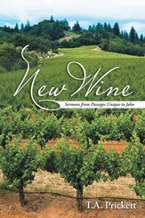 New Wine: Sermons from Passages Unique to John - eBook