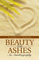 Beauty for Ashes: An Autobiography - eBook