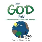Then God Said...: A Story of God's Love for His Creation - eBook
