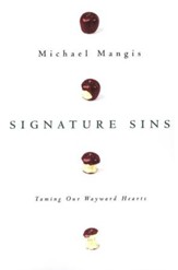 Signature Sins: Taming Our Wayward Hearts