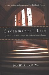 Sacramental Life: Spiritual Formation Through the Book of Common Prayer