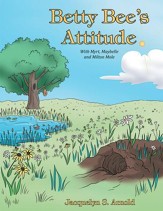 Betty Bee's Attitude: With Myrt, Maybelle and Milton Mole - eBook