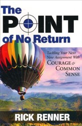 Point of No Return: Tackling Your Next New Assignment With Courage & Common Sense