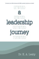 A Leadership Journey: Upward, Inward, Outward, and Forward - eBook