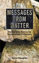 Messages from Matter: Finding God's Word in the Fundamentals of Chemistry - eBook