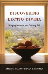 Discovering Lectio Divina: Bringing Scripture into Ordinary Life