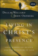 Living in Christ's Presence DVD: Final Words on Heaven and  the Kingdom of God