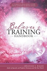 Believer's Training Handbook: A Complete Teaching Guide from Genesis to Revelation - eBook