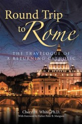 Round Trip to Rome: The Travelogue of a Returning Catholic - eBook