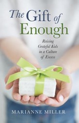 The Gift of Enough: Raising Grateful Kids in a Culture of Excess - eBook