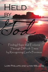 Held by God: Finding Hope that Endures Through Difficult Times by Recognizing God's Provision - eBook
