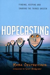 Hopecasting: Finding, Keeping and Sharing the Things Unseen