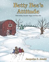 Betty Bee's Attitude: With Ridley, Rosabel, Riggs and Roux Rat - eBook