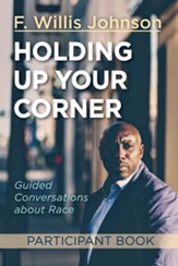 Holding Up Your Corner Participant Book: Guided Conversations about Race