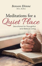 Meditations for a Quiet Place: Devotional for Thoughtful and Biblical Living - eBook