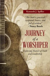 Journey of a Worshiper: Exploring Matters of Faith and Leadership - eBook