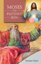 Moses the Pattern Son - eBook