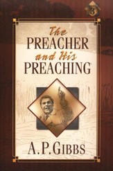 The Preacher and His Preaching (A.P. Gibbs)