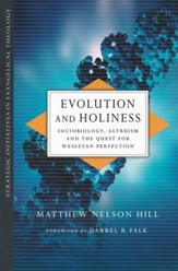 Evolution and Holiness: Sociobiology, Altruism, and the Quest for Wesleyan Perfection