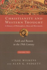 Christianity and Western Thought, Volume 2: Faith and Reason in the 19th Century