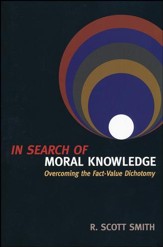 In Search of Moral Knowledge: Overcoming the Fact-Value Dichotomy - Slightly Imperfect