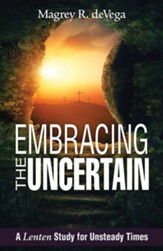 Embracing the Uncertain: A Lenten Study for Unsteady Times - Slightly Imperfect