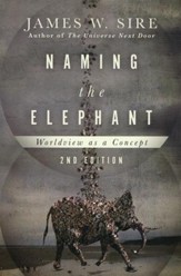 Naming the Elephant: Worldview as a Concept, Second Edition