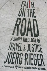 Faith on the Road: A Short Theology of Travel and Justice