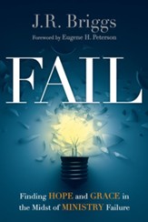 Fail: Finding Hope and Grace in the Midst of Ministry  Failure
