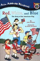 All Aboard Reading, Station Stop 2: Red, White, and Blue, The  Story of the American Flag