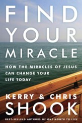 Find Your Miracle: How the Miracles of Jesus Can Change Your Life Today - eBook