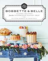 Bobbette & Belle: Classic Recipes from the Celebrated Pastry Shop - eBook