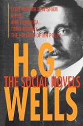 H. G. Wells: The Social Novels: Love  and Mr Lewisham, Kipps, Ann Veronica, Tono-Bungay, The History of Mr Polly / Digital original - eBook